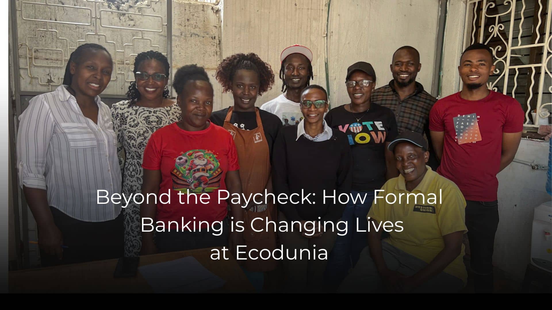 Beyond the Paycheck: How Formal Banking is Changing Lives at Ecodunia