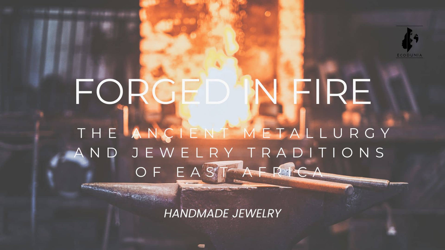 Forged in Fire: The Ancient Metallurgy and Jewelry Traditions of East Africa