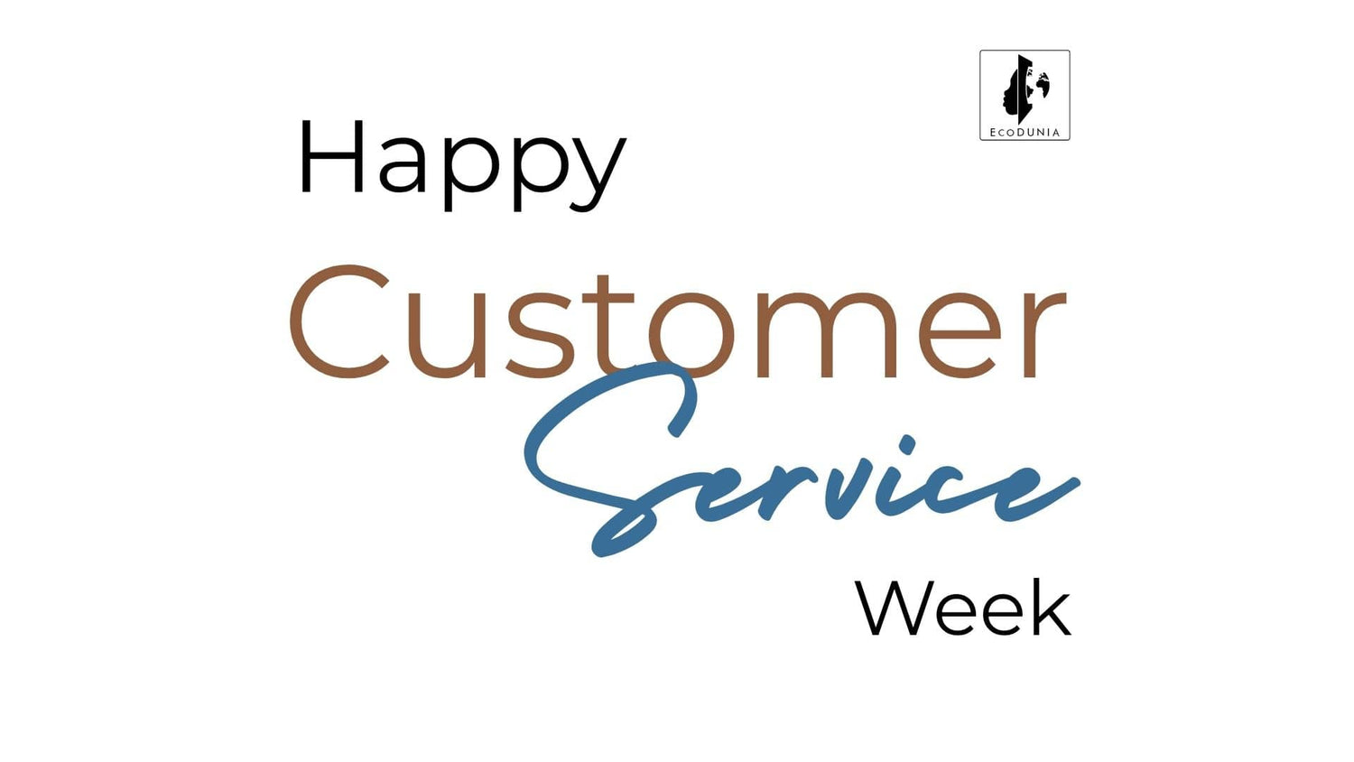 Grateful for You: Happy Customer Service Week from Ecodunia