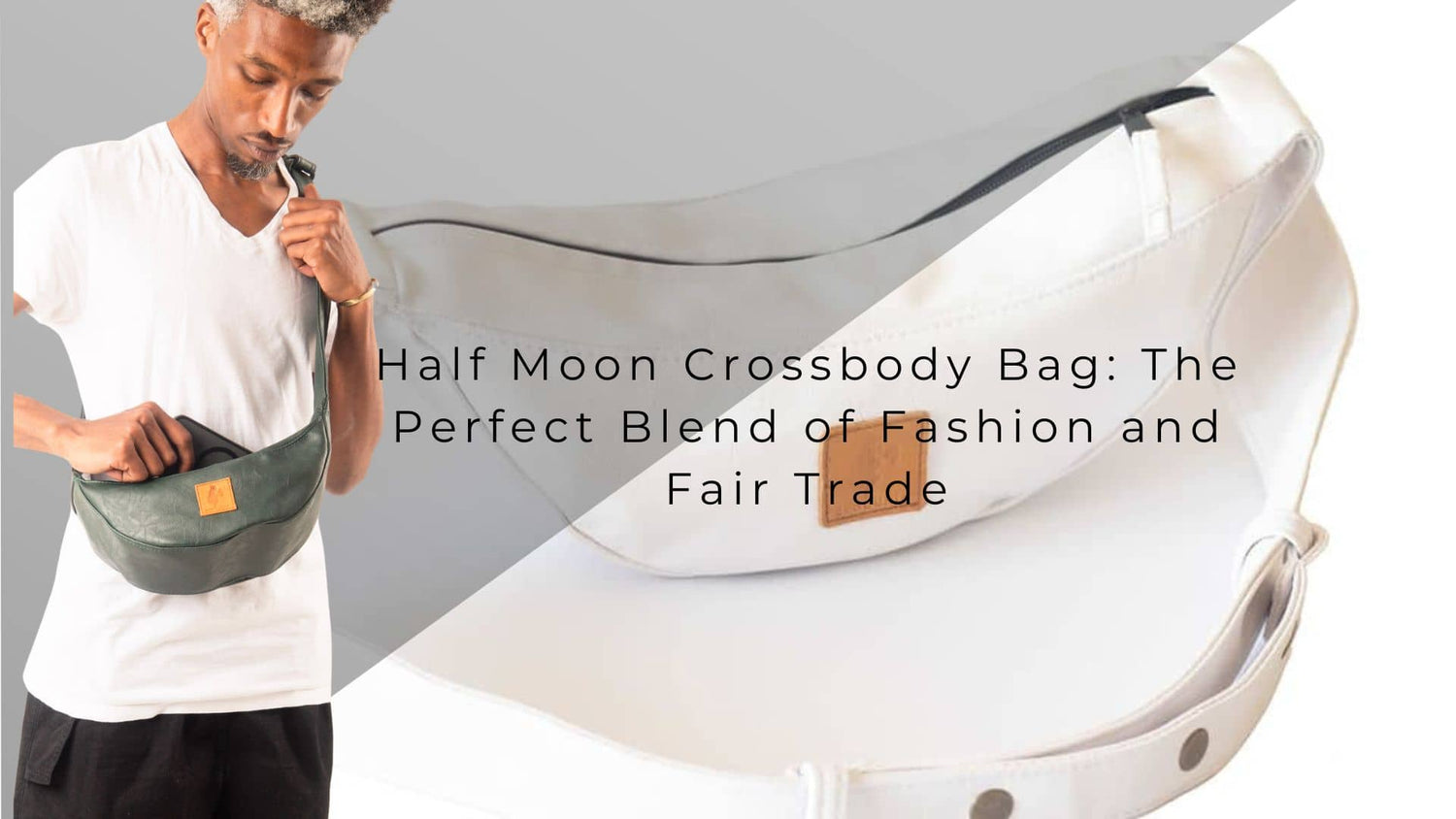 Half Moon Crossbody Bag: The Perfect Blend of Fashion and Fair Trade
