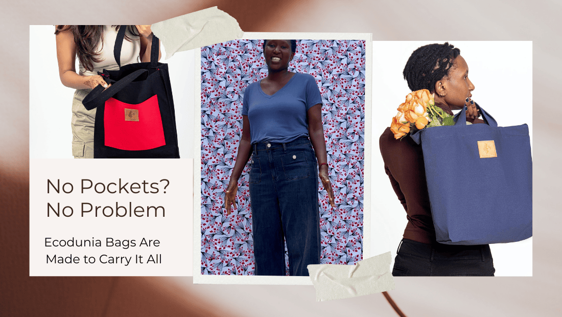 No Pockets? No Problem, Ecodunia Bags Are Made to Carry It All