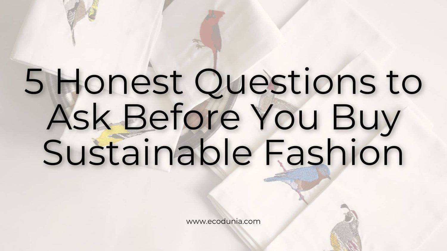 5 Honest Questions to Ask Before You Buy Sustainable Fashion