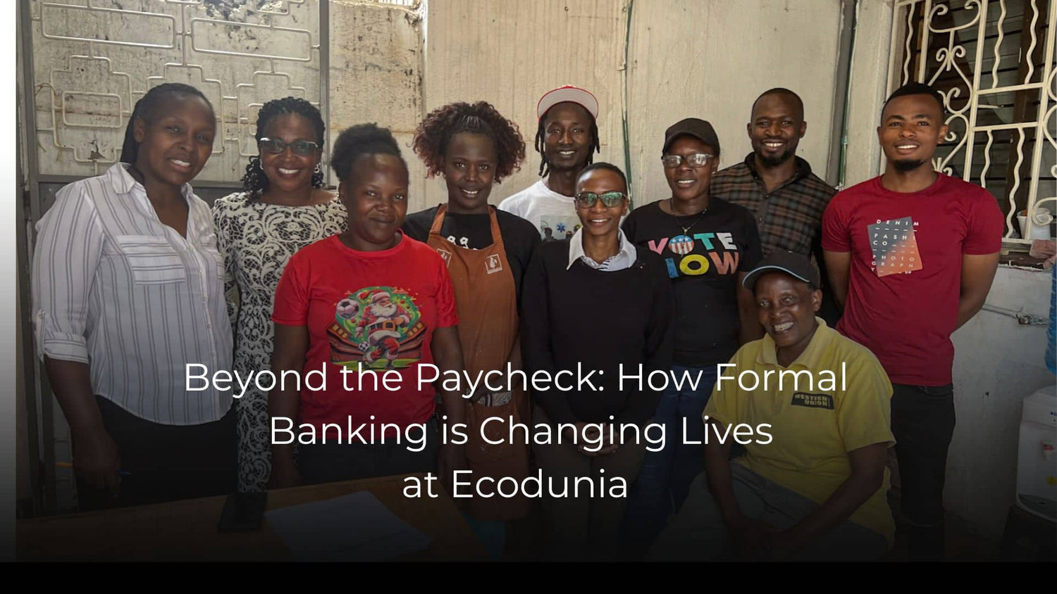 Beyond the Paycheck: How Formal Banking is Changing Lives at Ecodunia