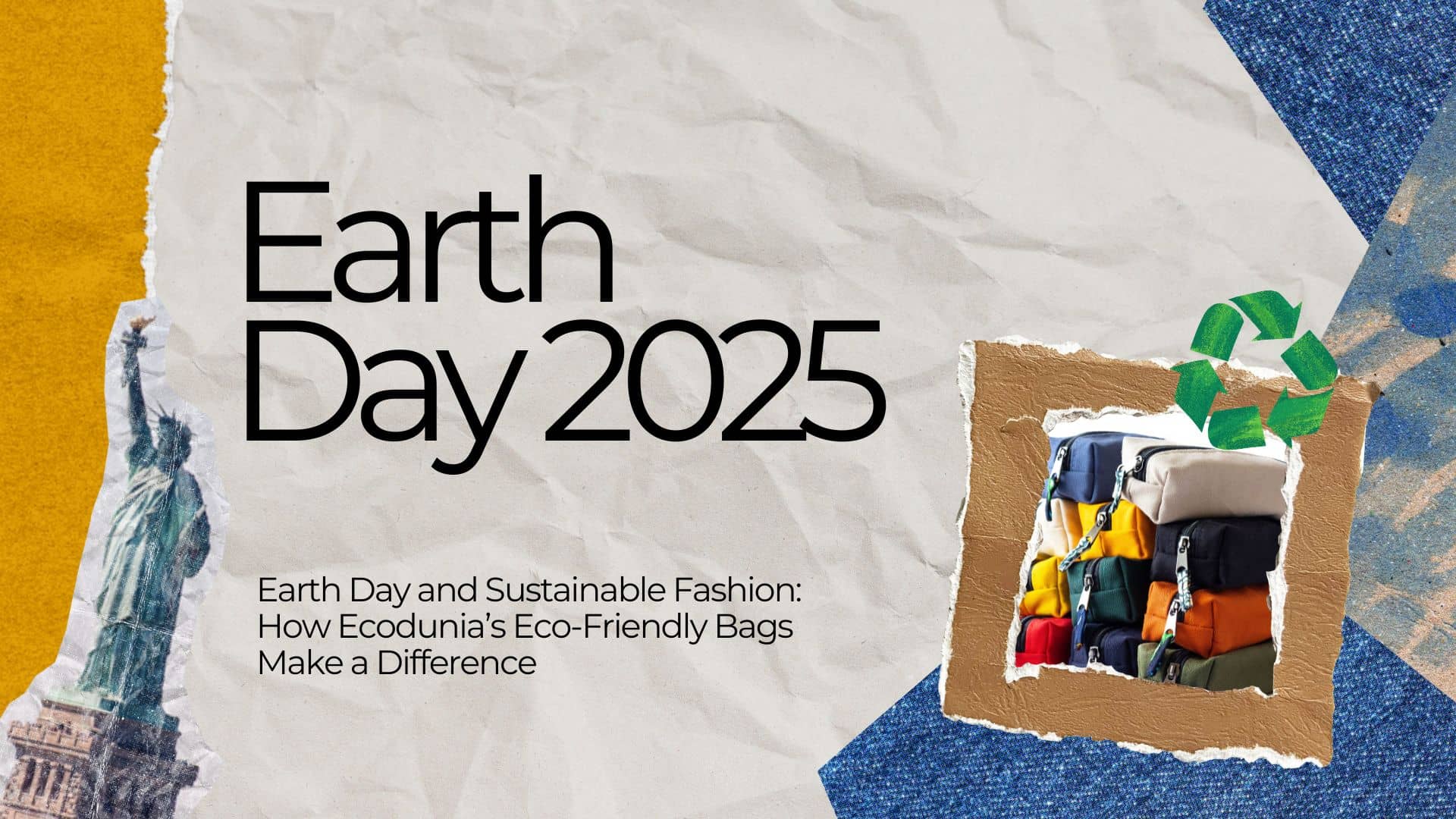 Earth Day and Sustainable Fashion, Eco-Friendly Bags for a Greener Future