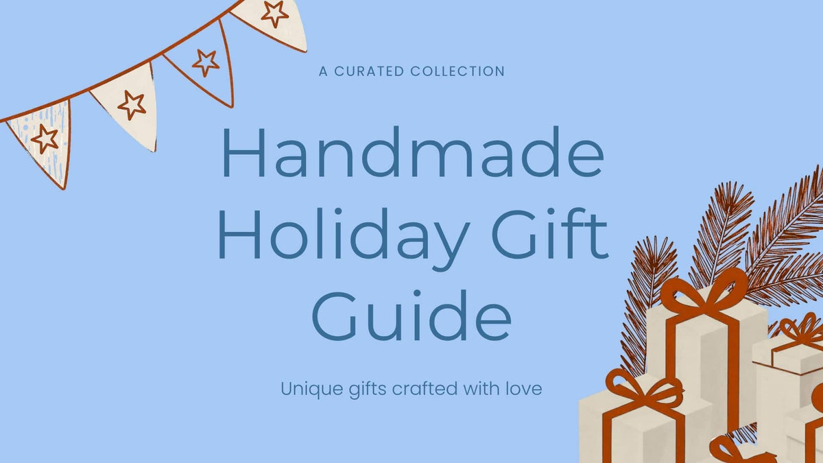 Holiday Gift Guide: Handmade Gifts for Everyone on Your List